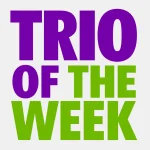Trio of the Week